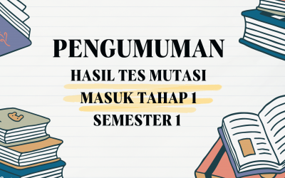 PENGUMUMAN HASIL TES MUTASI MASUK TAHAP 1 SEMESTER 1